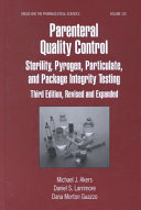 Parenteral quality control : sterility, pyrogen, particulate, and package integrity testing /