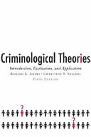 Criminological theories : introduction, evaluation, and application /