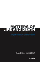 Matters of life and death : psychoanalytic reflections /
