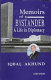 Memoirs of a bystander : a life in diplomacy /