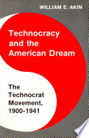 Technocracy and the American dream : the technocrat movement, 1900-1941 /