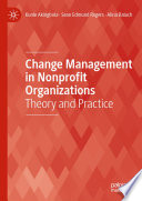 Change Management in Nonprofit Organizations : Theory and Practice /