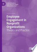 Employee Engagement in Nonprofit Organizations  : Theory and Practice /