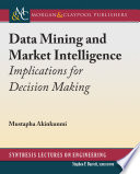 Data mining and market intelligence : implications for decision making /