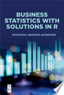 Business statistics with solutions in R /