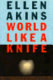 World like a knife /