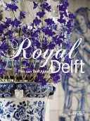 Royal Delft : masterpieces /
