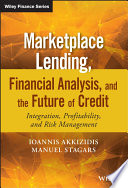 Marketplace lending, financial analysis, and the future of credit : integration, profitability, and risk management /