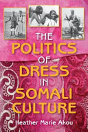 The politics of dress in Somali culture /