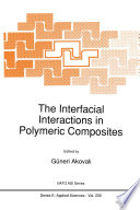The Interfacial Interactions in Polymeric Composites /