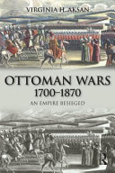 Ottoman wars 1700-1870 : an empire besieged /