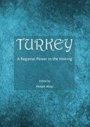 Turkey : a regional power in the making /