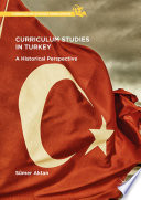 Curriculum Studies in Turkey : a Historical Perspective /