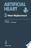 Artificial Heart 3 : Proceedings of the 3rd International Symposium on Artificial Heart and Assist Devices, February 16-17, 1990, Tokyo, Japan /