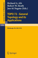TOPO 72 - General Topology and its Applications : Second Pittsburgh International Conference, December 18-22, 1972 /