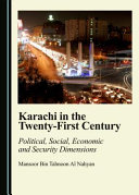 Karachi in the twenty-first century : political, social, economic and security dimensions /