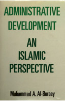 Administrative development : an Islamic perspective /