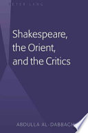 Shakespeare, the Orient, and the critics /