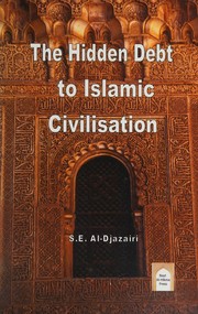 The hidden debt to Islamic civilisation /