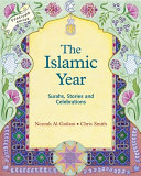 The Islamic year : surahs, stories and celebrations /