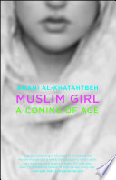 Muslim girl : a coming of age /