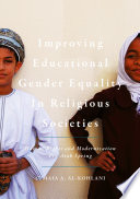 Improving educational gender equality in religious societies : human rights and modernization pre-Arab spring.
