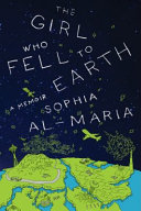 The girl who fell to Earth : a memoir /