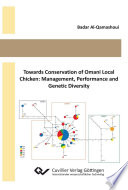 Towards Conservation of Omani Local Chicken : Management, Performance and Genetic Diversity.