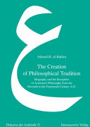 The creation of philosophical tradition : biography and the reception of Avicenna's philosophy from the eleventh to the fourteenth century A.D. /