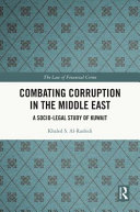 Combating corruption in the Middle East : a socio-legal study of Kuwait /