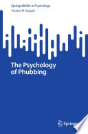 The Psychology of Phubbing /