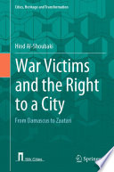 War Victims and the Right to a City : From Damascus to Zaatari /