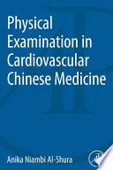 Physical examination in cardiovascular Chinese medicine /