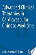 Advanced clinical therapies in cardiovascular Chinese medicine /