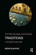 Traditions : the "real," the hyper, and the virtual in the built environment /