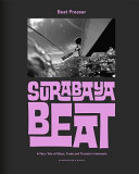 Surabaya beat : a fairy tale of ships, trade and travels in Indonesia /