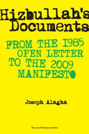 Hizbullah's documents : from the 1985 open letter to the 2009 manifest /
