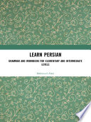 Learn Persian : grammar and workbook for elementary and intermediate levels /