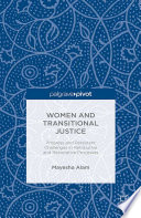 Women and transitional justice : progress and persistent challenges in retributive and restorative processes /