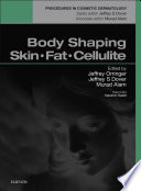 Body shaping : skin, fat, cellulite /
