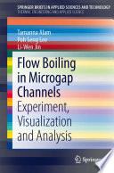 Flow boiling in microgap channels : experiment, visualization and analysis /