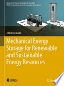 Mechanical Energy Storage for Renewable and Sustainable Energy Resources /