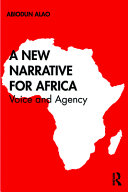 A new narrative for Africa : voice and agency /