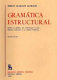 Gramatica estructural : (segun la escuela de Copenhague y con especial atencion a la lengua espanola).