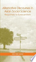 Alternative discourses in Asian social science : responses to Eurocentrism /