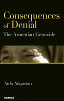 Consequences of denial : the Armenian genocide /