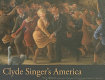 Clyde Singer's America /