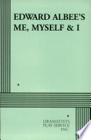 Edward Albee's Me, myself & I.