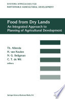 Food from dry lands : an integrated approach to planning of agricultural development /
