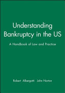 Understanding bankruptcy in the US : a handbook of law and practice /